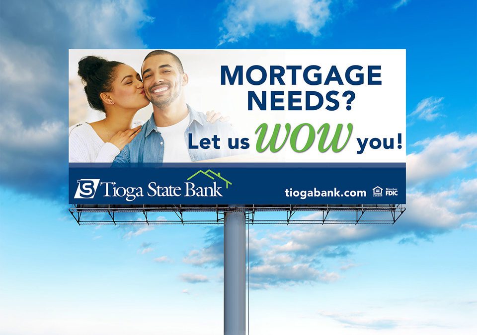 Tioga State Bank “Wow” Mortgage Billboards